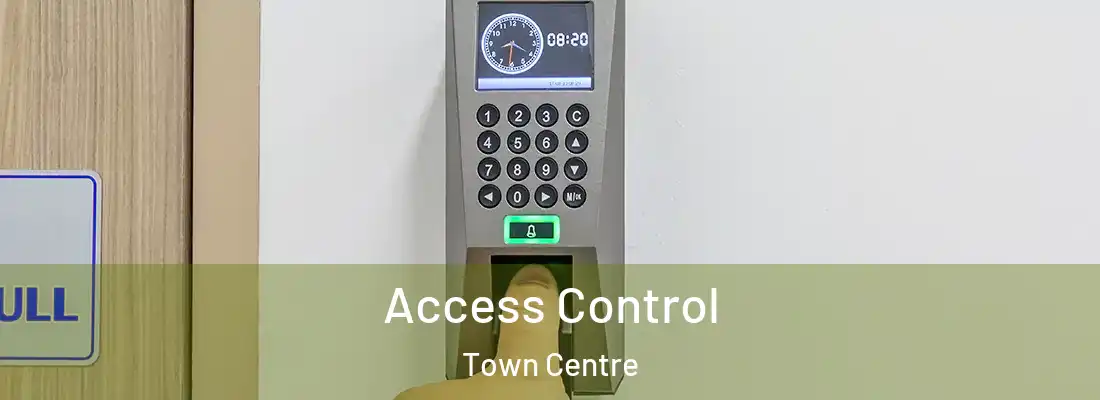 Access Control Town Centre