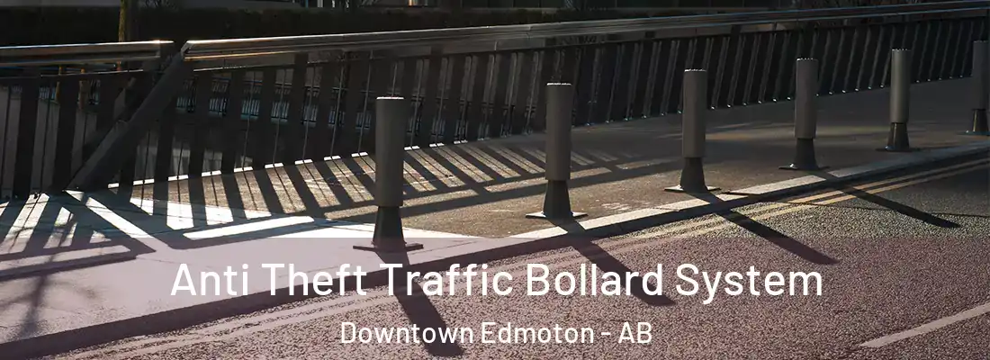  Anti Theft Traffic Bollard System Downtown Edmoton - AB