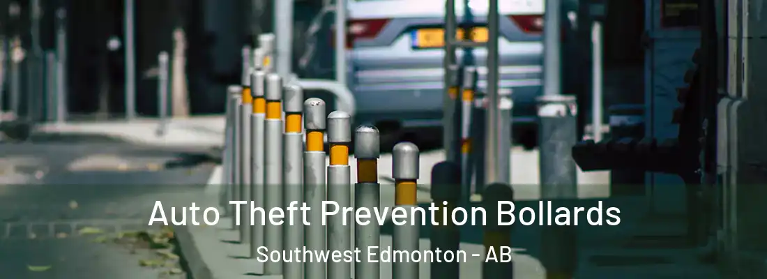  Auto Theft Prevention Bollards Southwest Edmonton - AB