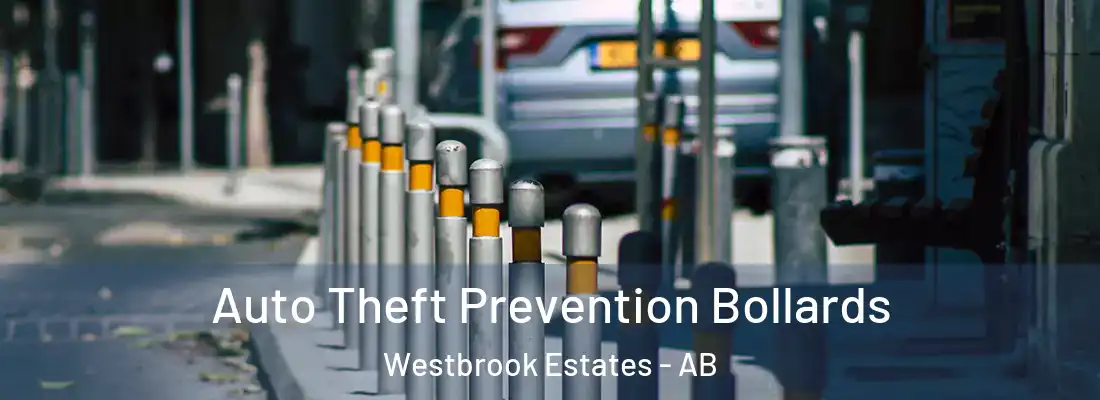  Auto Theft Prevention Bollards Westbrook Estates - AB