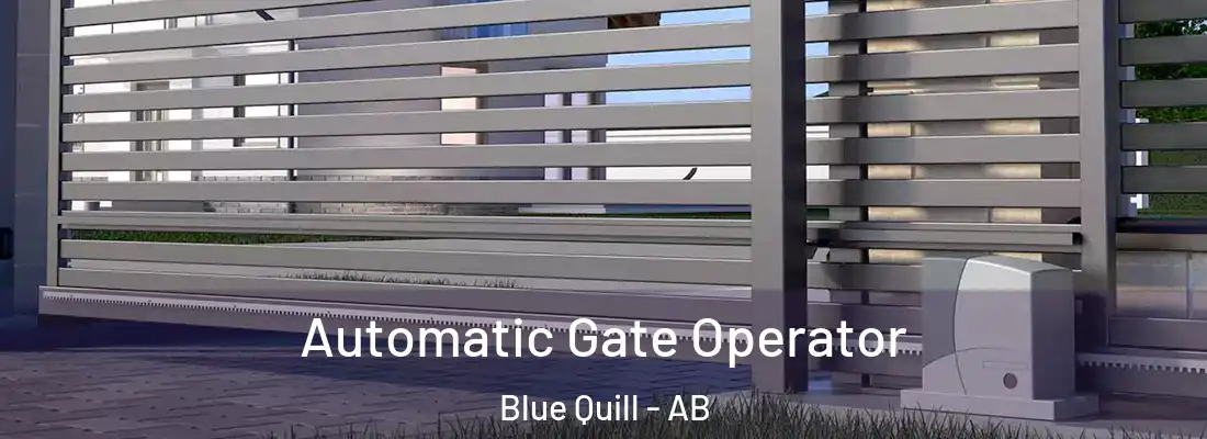  Automatic Gate Operator Blue Quill - AB