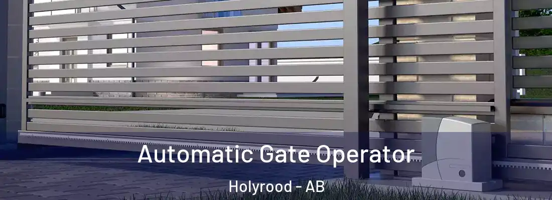  Automatic Gate Operator Holyrood - AB