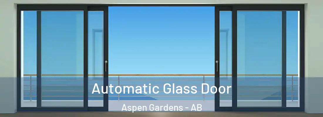  Automatic Glass Door Aspen Gardens - AB