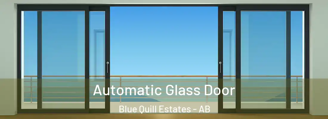  Automatic Glass Door Blue Quill Estates - AB