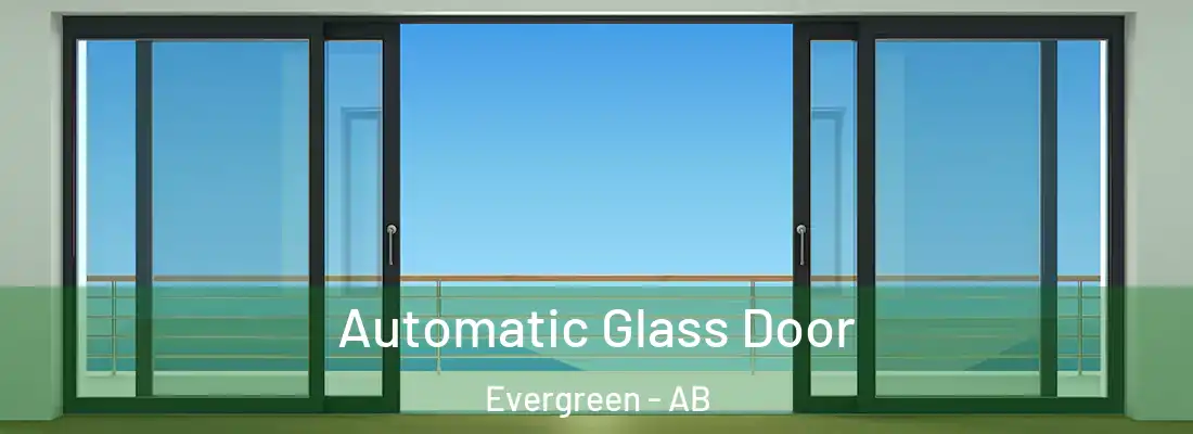  Automatic Glass Door Evergreen - AB