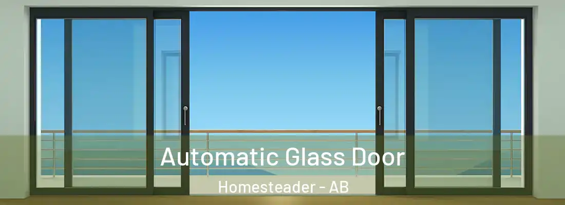  Automatic Glass Door Homesteader - AB