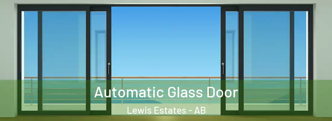  Automatic Glass Door Lewis Estates - AB
