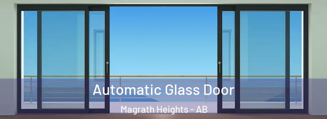  Automatic Glass Door Magrath Heights - AB
