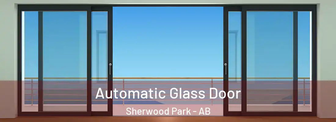  Automatic Glass Door Sherwood Park - AB