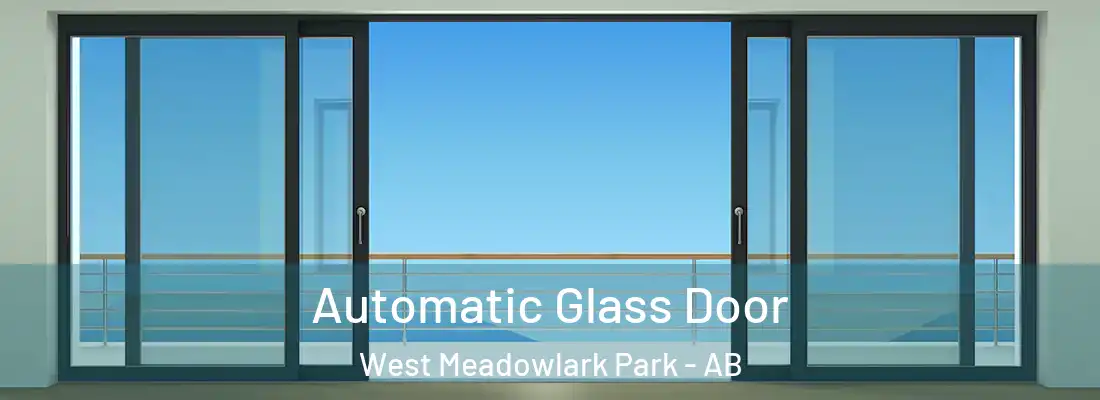  Automatic Glass Door West Meadowlark Park - AB