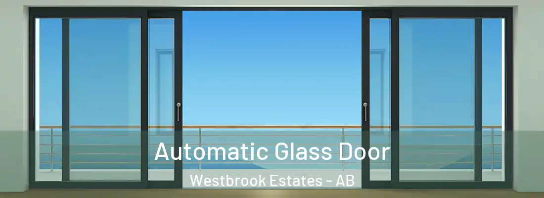  Automatic Glass Door Westbrook Estates - AB