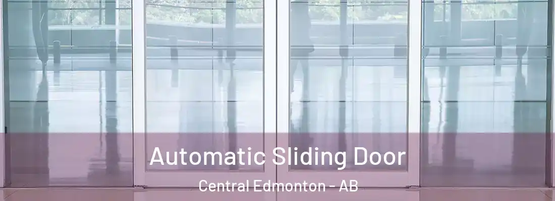  Automatic Sliding Door Central Edmonton - AB