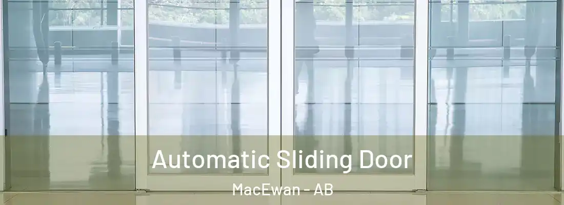  Automatic Sliding Door MacEwan - AB