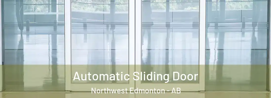  Automatic Sliding Door Northwest Edmonton - AB