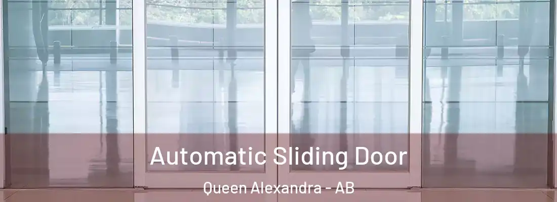  Automatic Sliding Door Queen Alexandra - AB