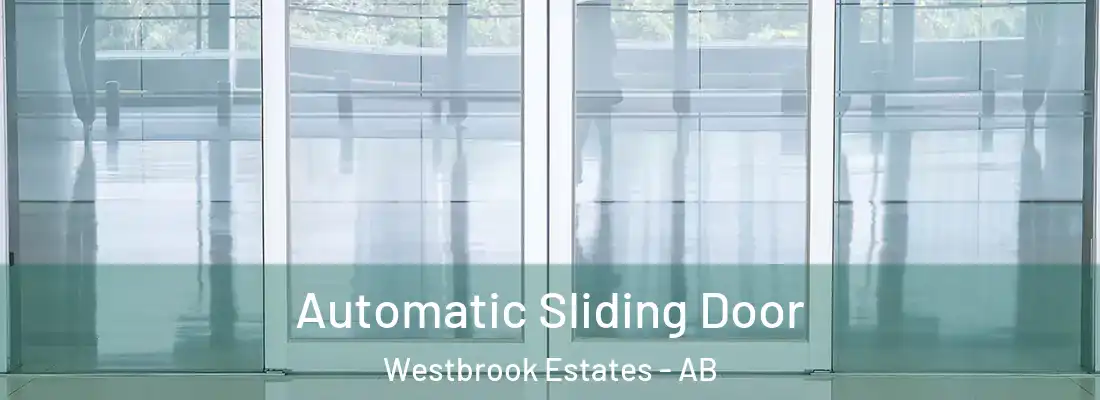  Automatic Sliding Door Westbrook Estates - AB