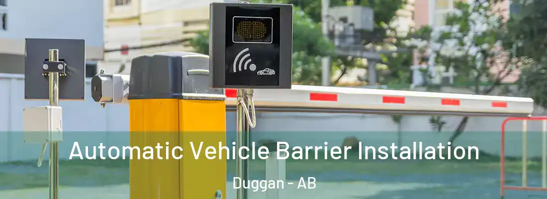  Automatic Vehicle Barrier Installation Duggan - AB