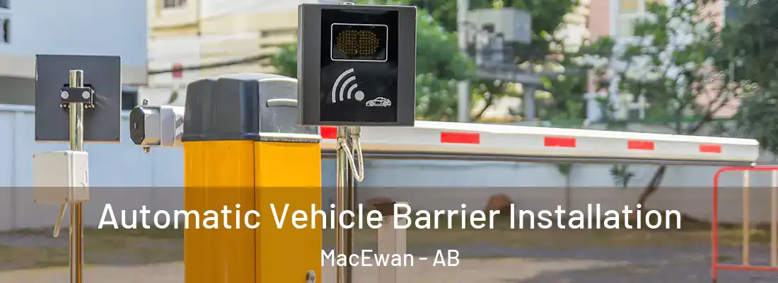  Automatic Vehicle Barrier Installation MacEwan - AB