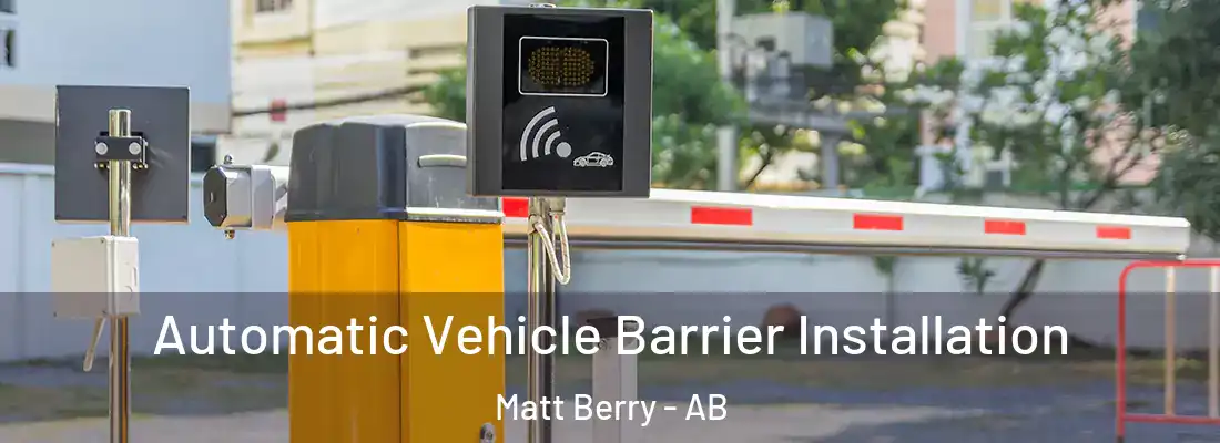  Automatic Vehicle Barrier Installation Matt Berry - AB
