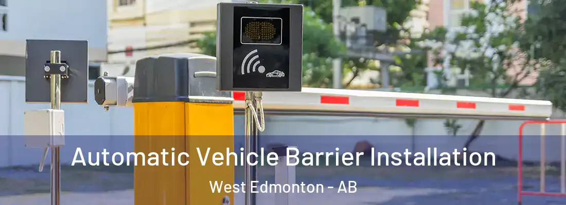  Automatic Vehicle Barrier Installation West Edmonton - AB