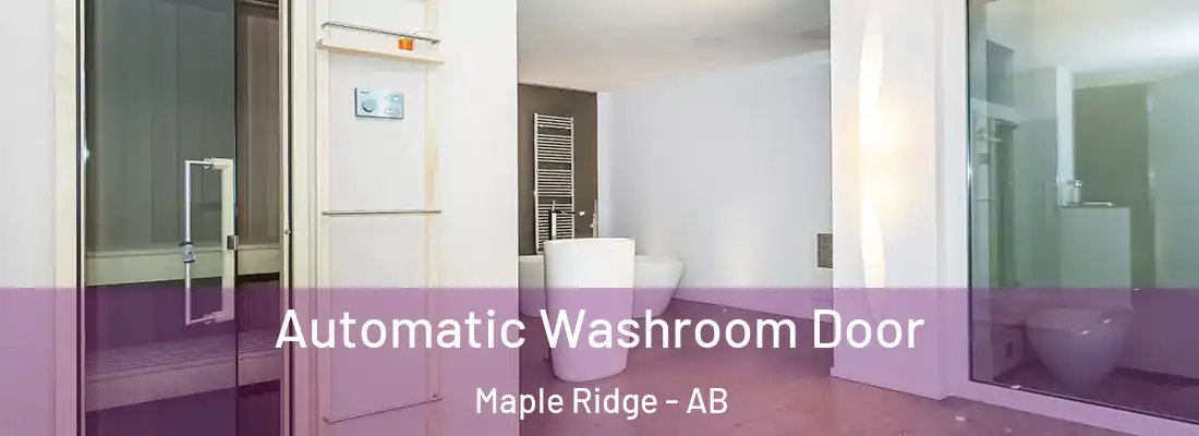  Automatic Washroom Door Maple Ridge - AB