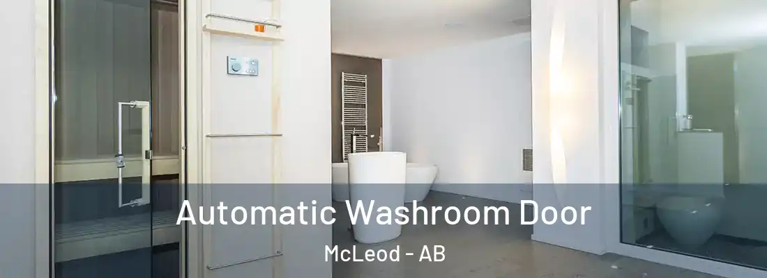  Automatic Washroom Door McLeod - AB