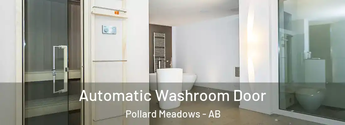  Automatic Washroom Door Pollard Meadows - AB