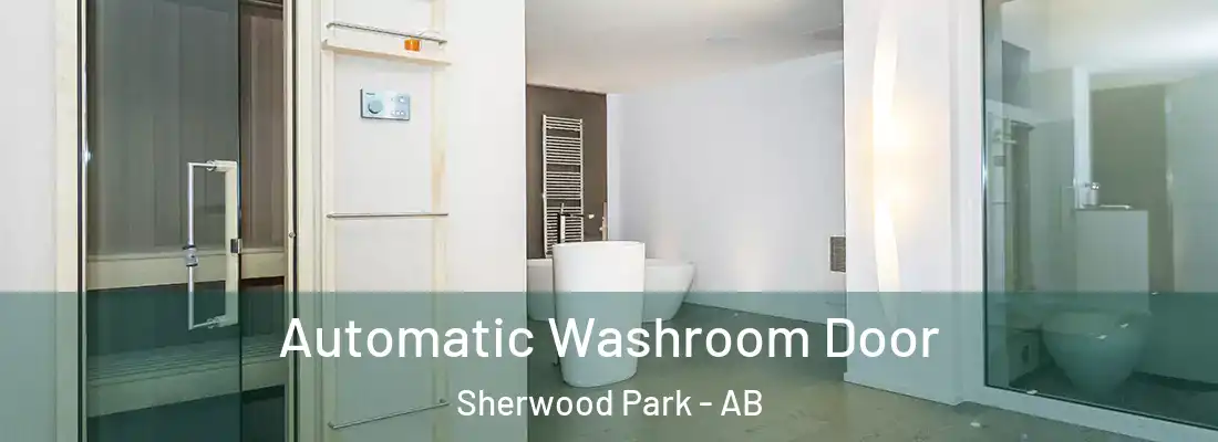  Automatic Washroom Door Sherwood Park - AB