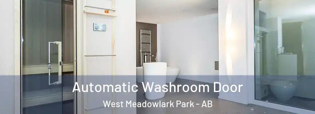  Automatic Washroom Door West Meadowlark Park - AB