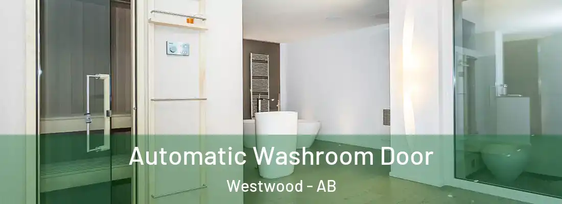  Automatic Washroom Door Westwood - AB