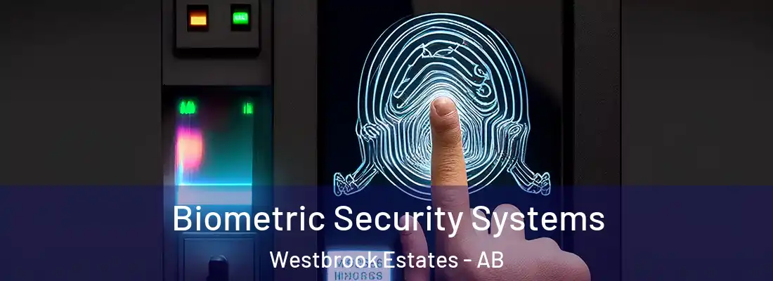  Biometric Security Systems Westbrook Estates - AB