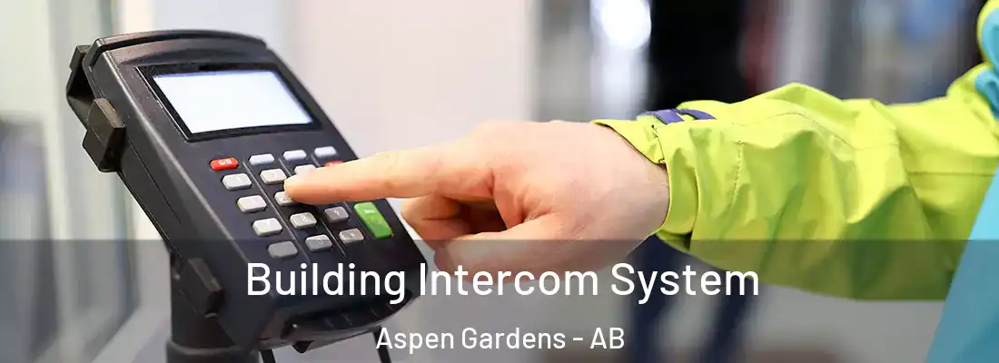  Building Intercom System Aspen Gardens - AB