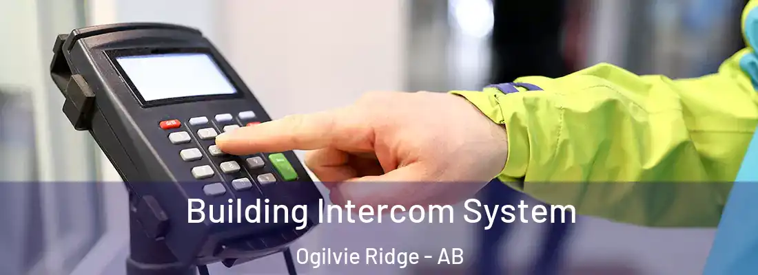  Building Intercom System Ogilvie Ridge - AB