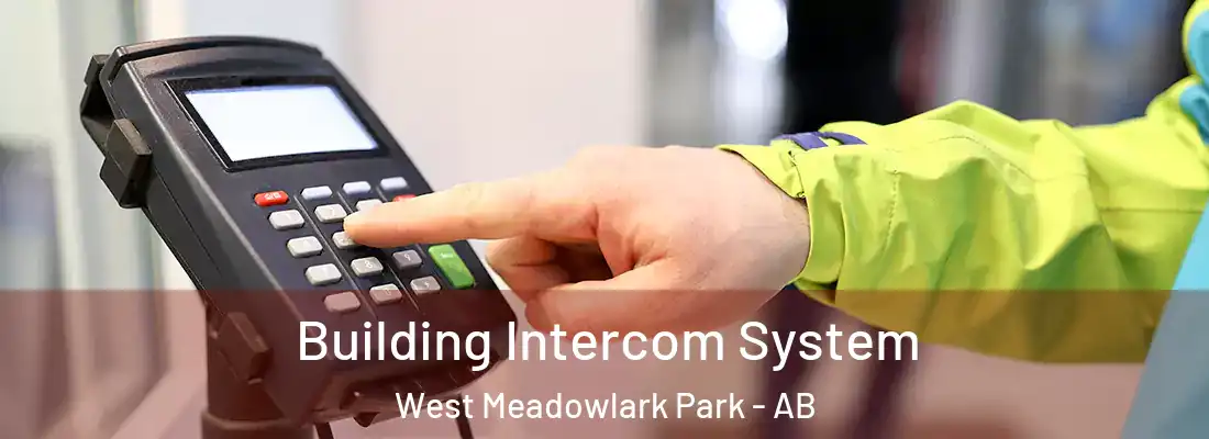  Building Intercom System West Meadowlark Park - AB
