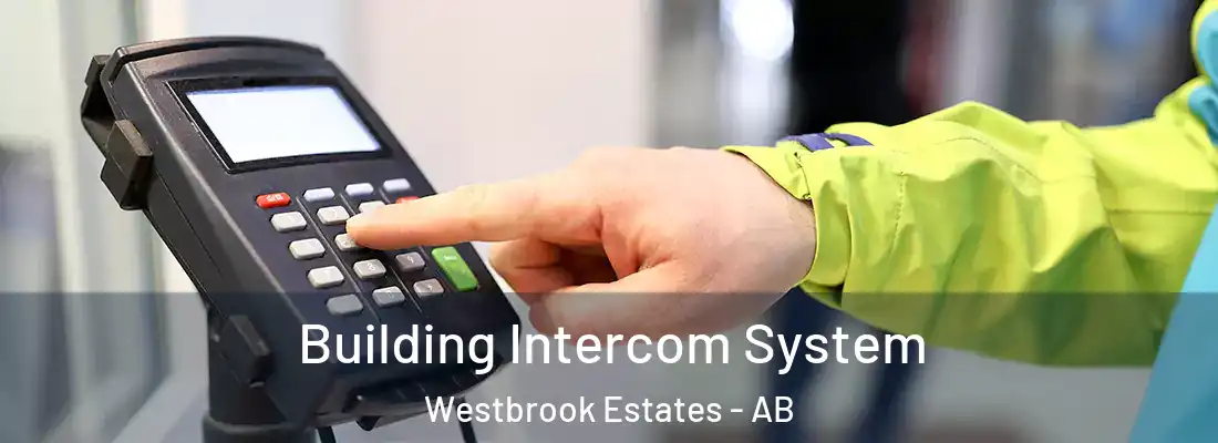  Building Intercom System Westbrook Estates - AB