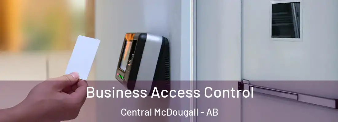  Business Access Control Central McDougall - AB