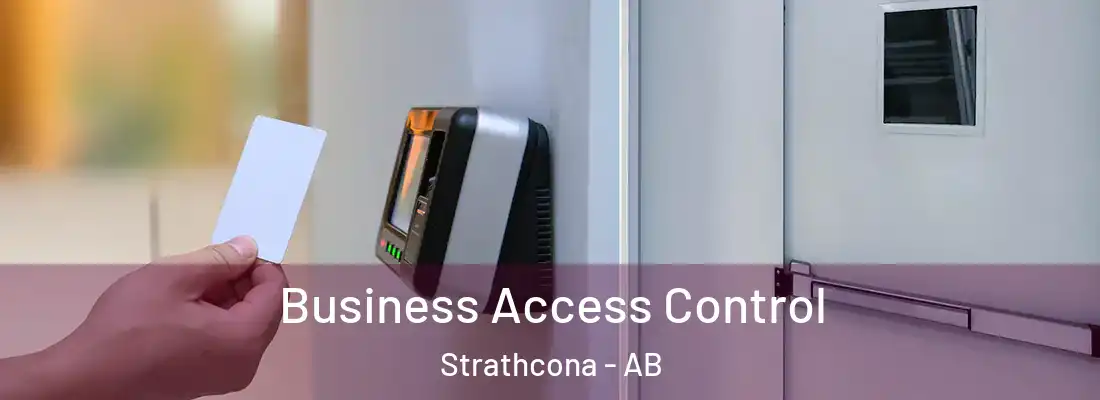  Business Access Control Strathcona - AB