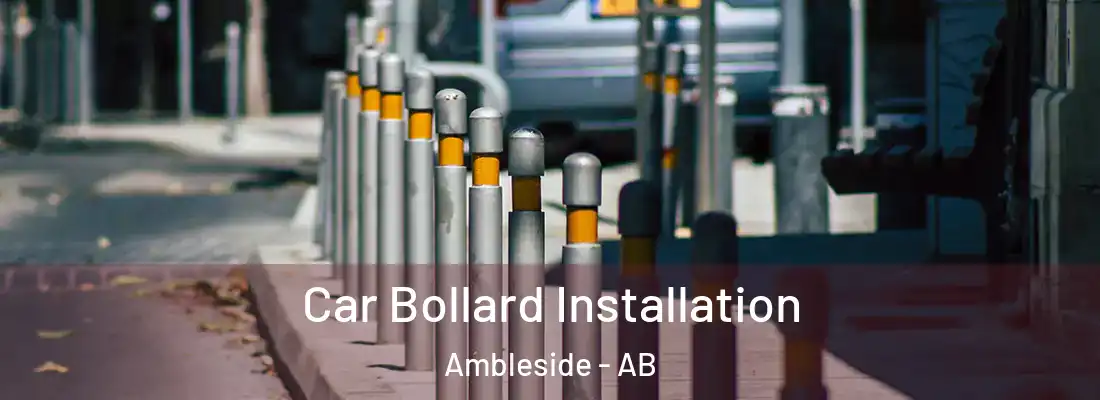 Car Bollard Installation Ambleside - AB