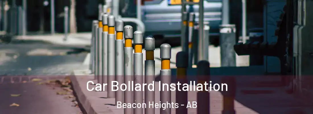  Car Bollard Installation Beacon Heights - AB