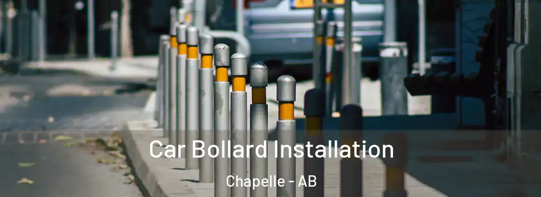  Car Bollard Installation Chapelle - AB