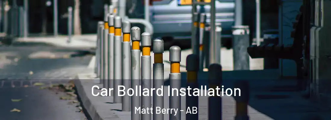  Car Bollard Installation Matt Berry - AB