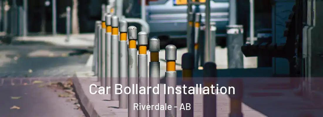  Car Bollard Installation Riverdale - AB