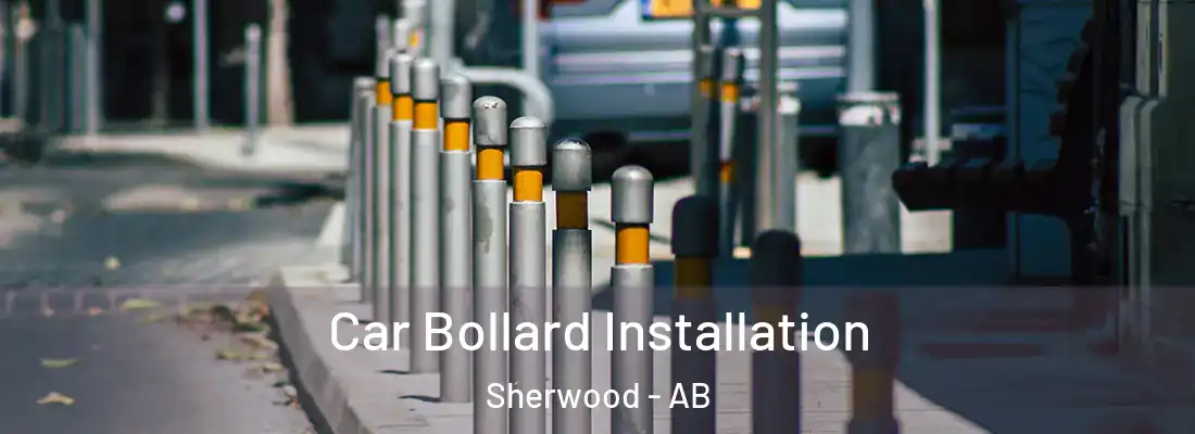  Car Bollard Installation Sherwood - AB