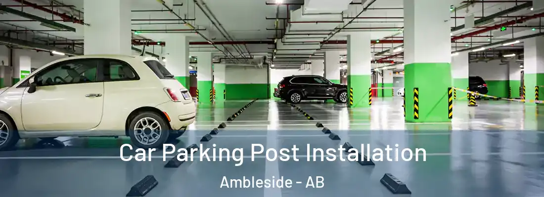  Car Parking Post Installation Ambleside - AB