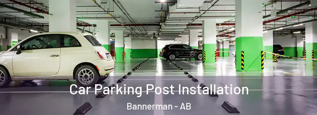  Car Parking Post Installation Bannerman - AB