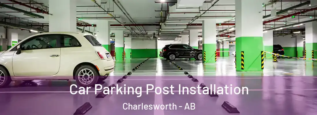  Car Parking Post Installation Charlesworth - AB
