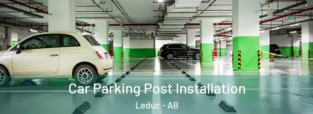  Car Parking Post Installation Leduc - AB
