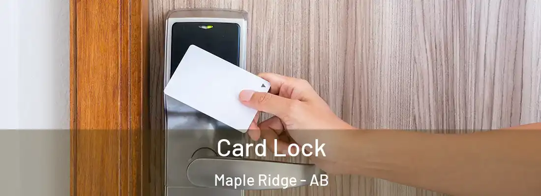  Card Lock Maple Ridge - AB
