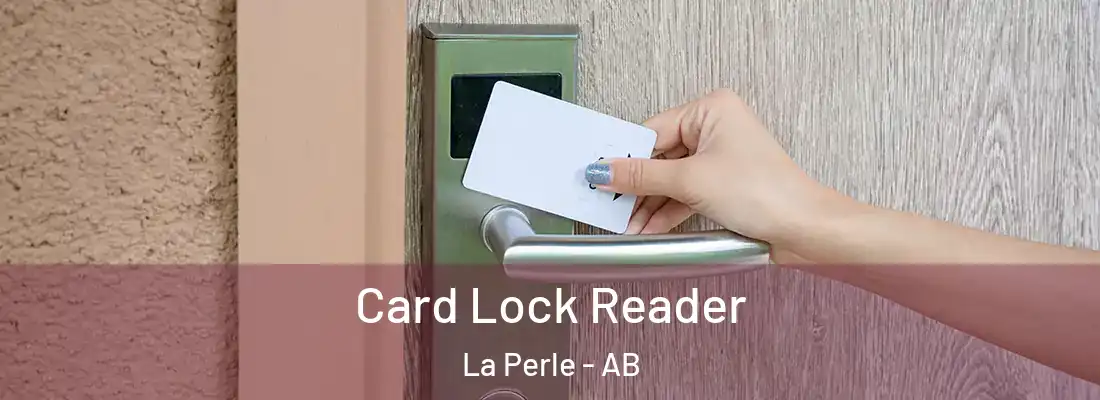  Card Lock Reader La Perle - AB