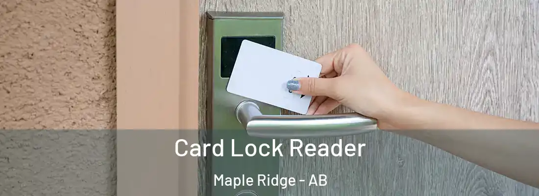  Card Lock Reader Maple Ridge - AB